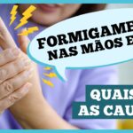 Formigamento nas mãos e pés: causas e o que fazer