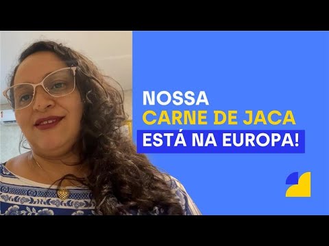 HISTÓRIAS EXPORTADORAS: conheça a trajetória da empreendedora que transformou as jacas do quintal de casa em um negócio lucrativo