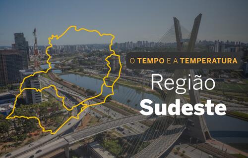 PREVISÃO DO TEMPO: Sudeste terá chuva em São Paulo e no sul de Minas