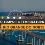PREVISÃO DO TEMPO: quarta-feira (19) com chuva no Rio Grande do Norte