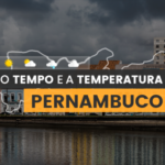 PREVISÃO DO TEMPO: sexta-feira (28) com chuva em regiões de Pernambuco