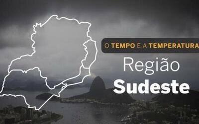PREVISÃO DO TEMPO: Sudeste terá sábado (30) com pancadas de chuva e trovoadas isoladas