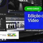 Curso de edição de vídeo do MinC, on-line e gratuito, está com inscrições abertas